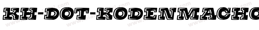 kh-dot-kodenmachou 16字体转换